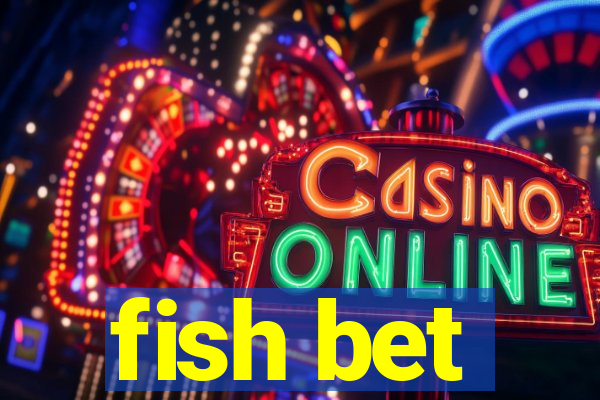 fish bet